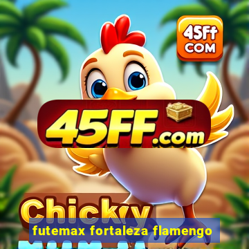 futemax fortaleza flamengo